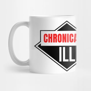 Chronically Ill Mug